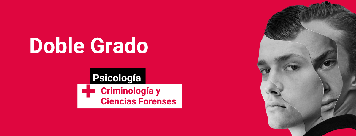Doble Grado en Psicolog&iacute;a y Criminolog&iacute;a y Ciencias Forenses